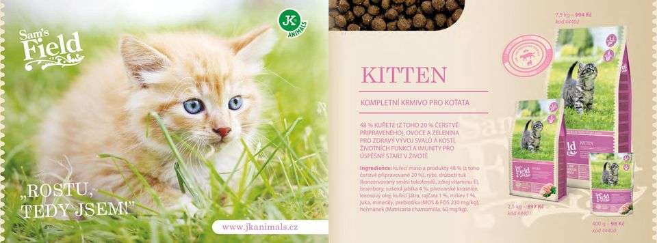 Ingredience: kuřecí maso a produkty 48 % (z toho čerstvě připravované 20 %), rýže, drůbeží tuk (konzervovaný směsí tokoferolů, zdroj vitamínu E),