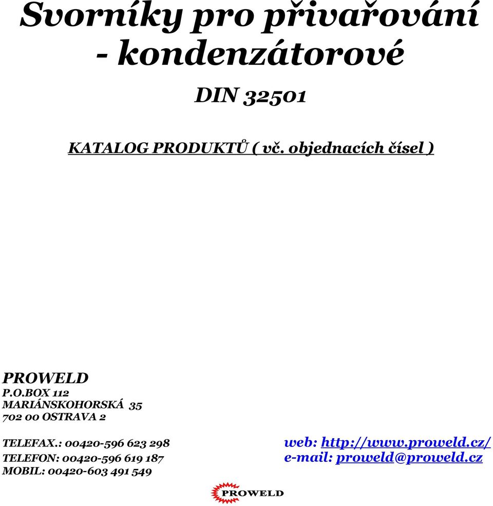 : 004- TELEFON: 004-7 MOBIL: 004-0 4 4 web: p://www.