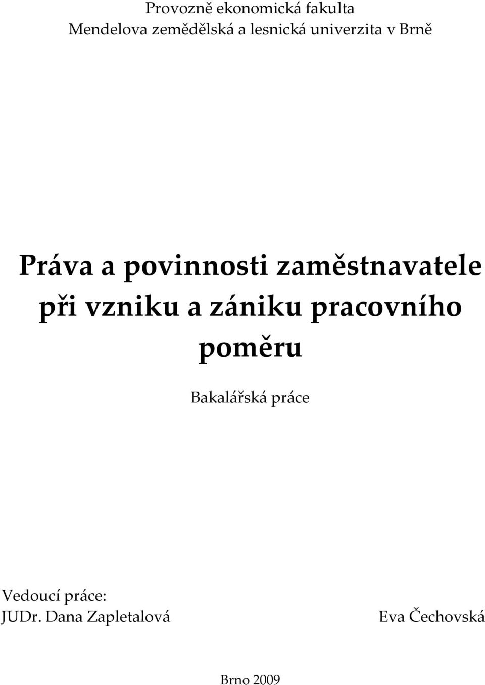 zaměstnavatele při vzniku a zániku pracovního poměru