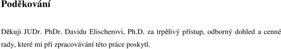 přístup, odborný dohled a cenné rady,