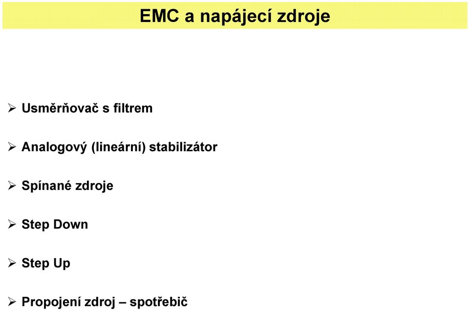 stabilizátor Spínané zdroje Step
