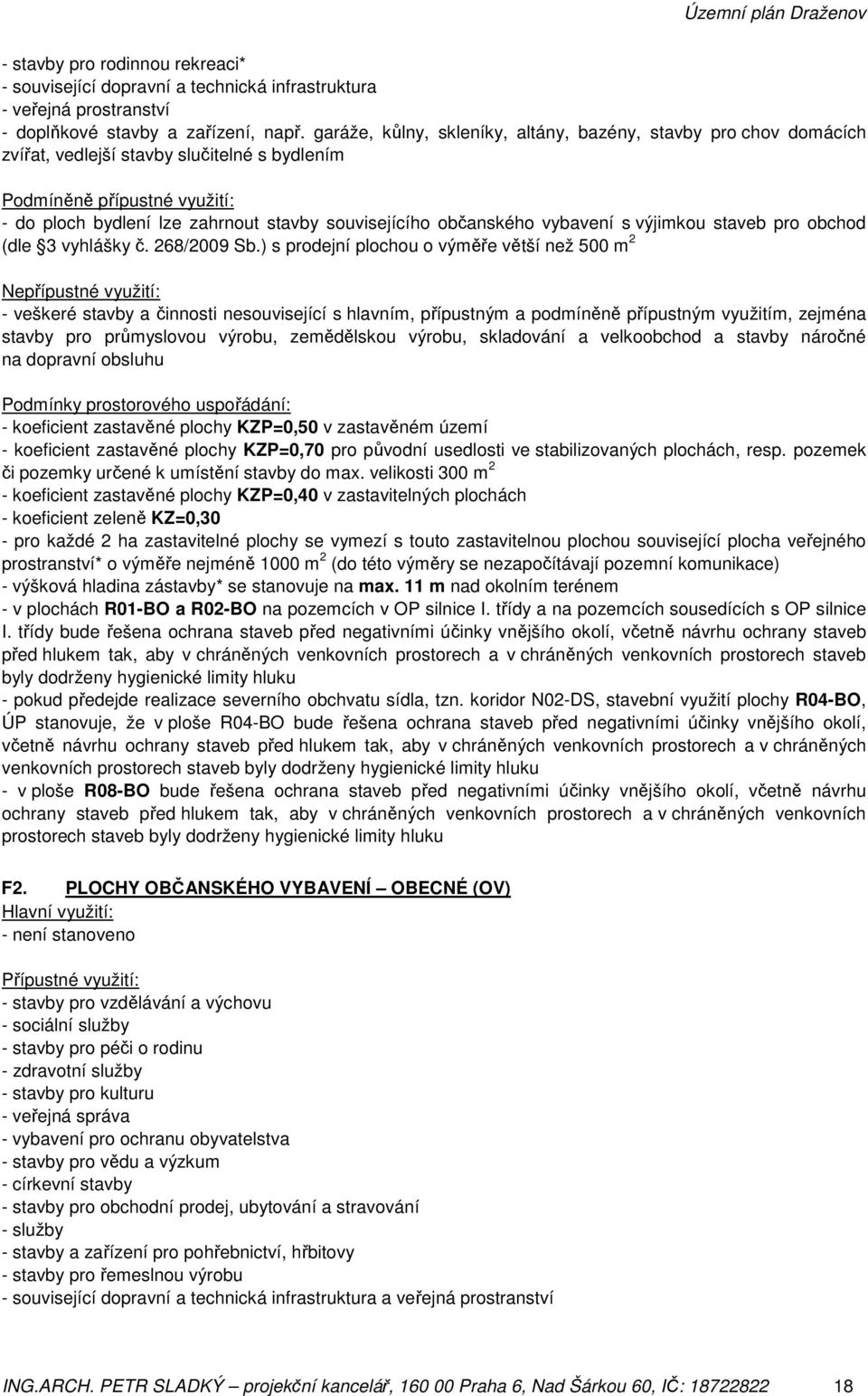 občanského vybavení s výjimkou staveb pro obchod (dle 3 vyhlášky č. 268/2009 Sb.