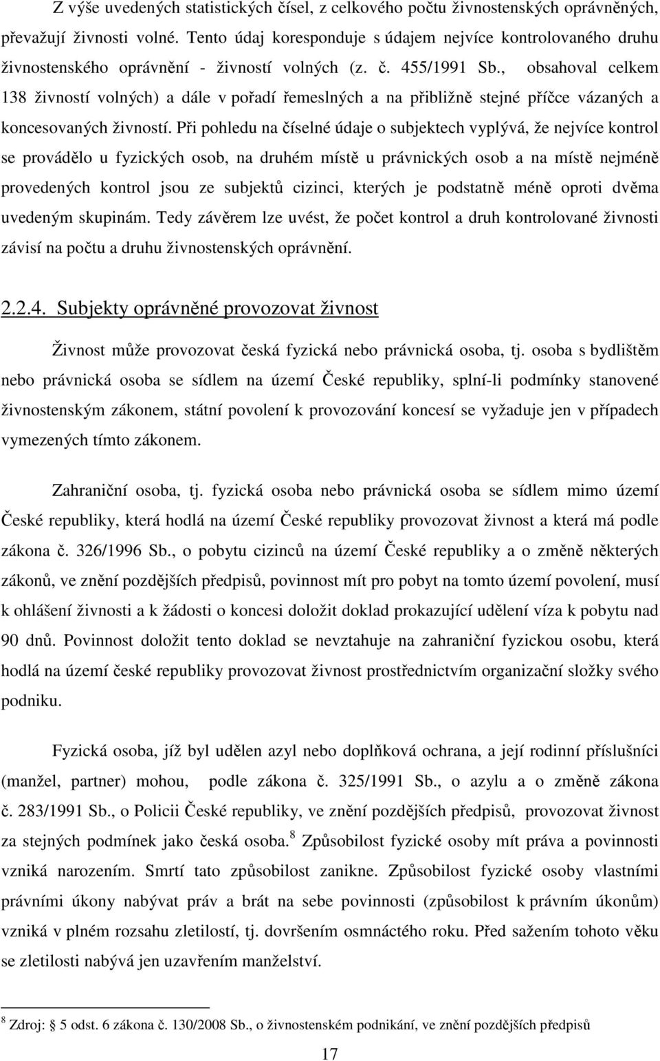 , obsahoval celkem 138 živností volných) a dále v pořadí řemeslných a na přibližně stejné příčce vázaných a koncesovaných živností.