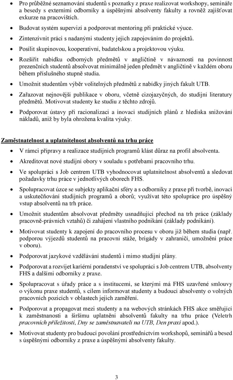 Posílit skupinovou, kooperativní, badatelskou a projektovou výuku.