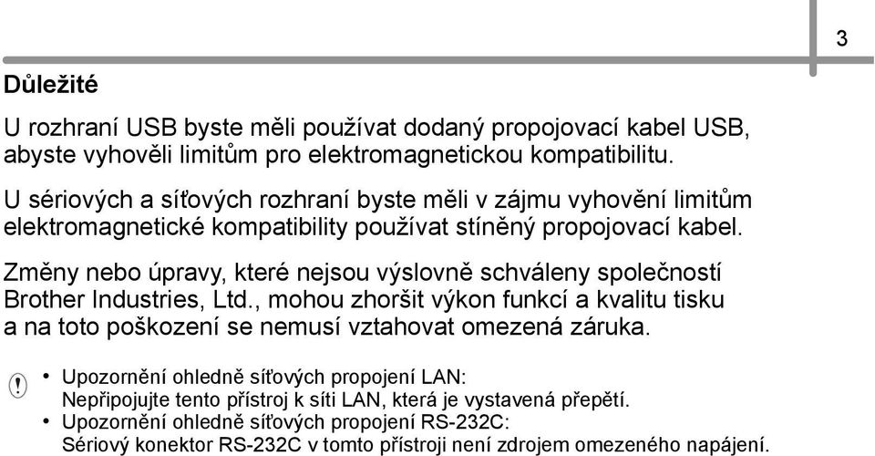 Změny nebo úpravy, které nejsou výslovně schváleny společností Brother Industries, Ltd.