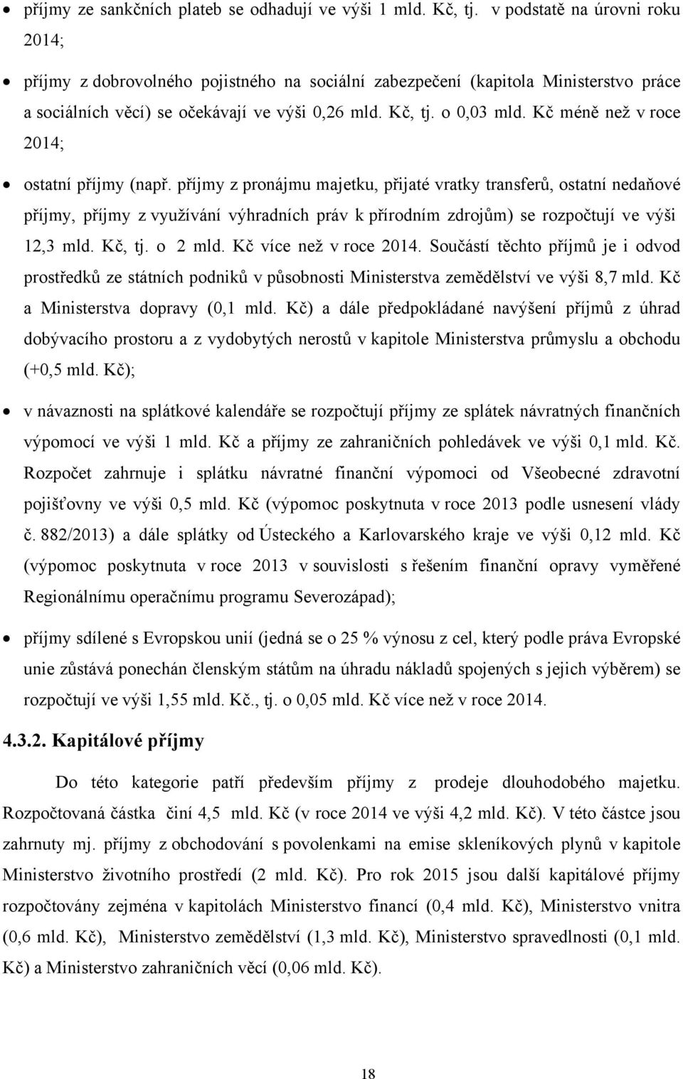 Kč méně než v roce 2014; ostatní příjmy (např.