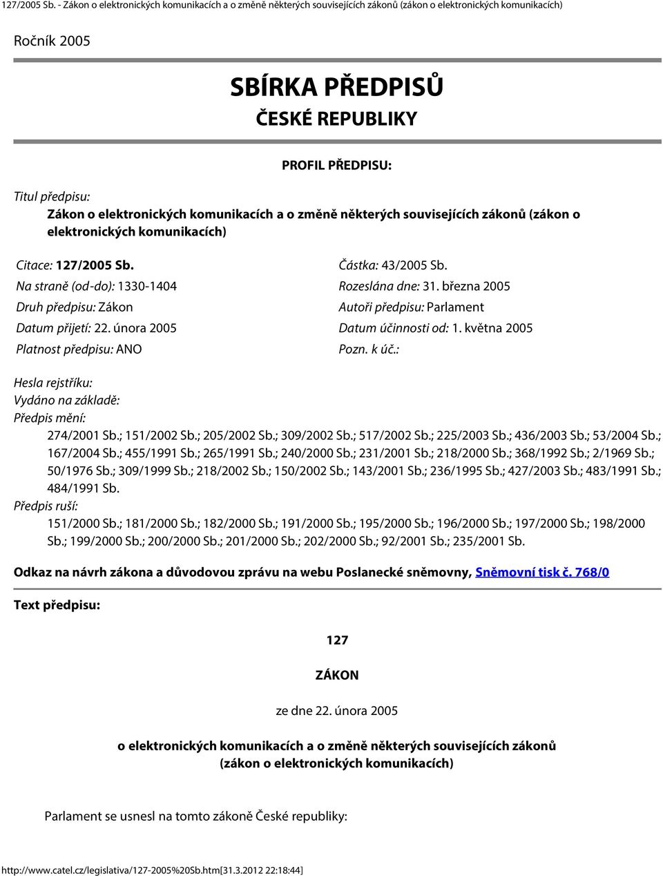 května 2005 Platnost předpisu: ANO Pozn. k úč.: Hesla rejstříku: Vydáno na základě: Předpis mění: 274/2001 Sb.; 151/2002 Sb.; 205/2002 Sb.; 309/2002 Sb.; 517/2002 Sb.; 225/2003 Sb.; 436/2003 Sb.