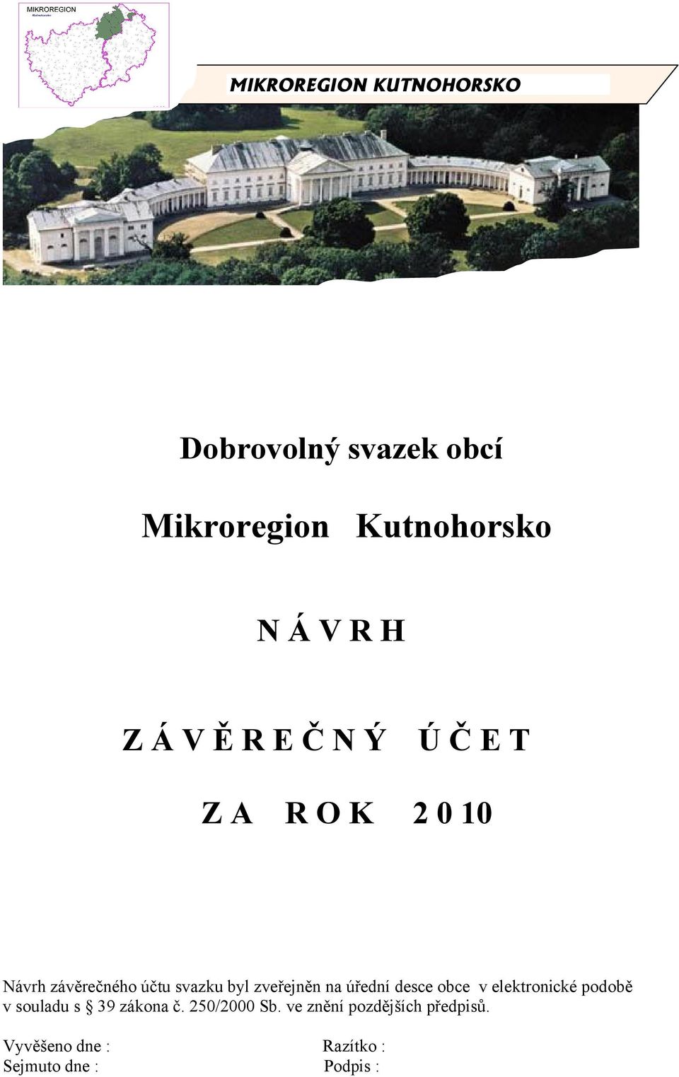 zveřejněn na úřední desce obce v elektronické podobě v souladu s 39 zákona č.