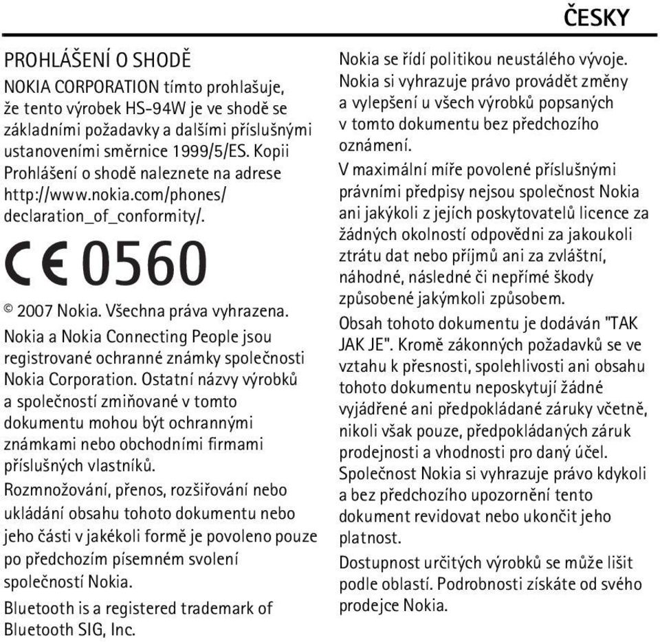 Nokia a Nokia Connecting People jsou registrované ochranné známky spoleènosti Nokia Corporation.