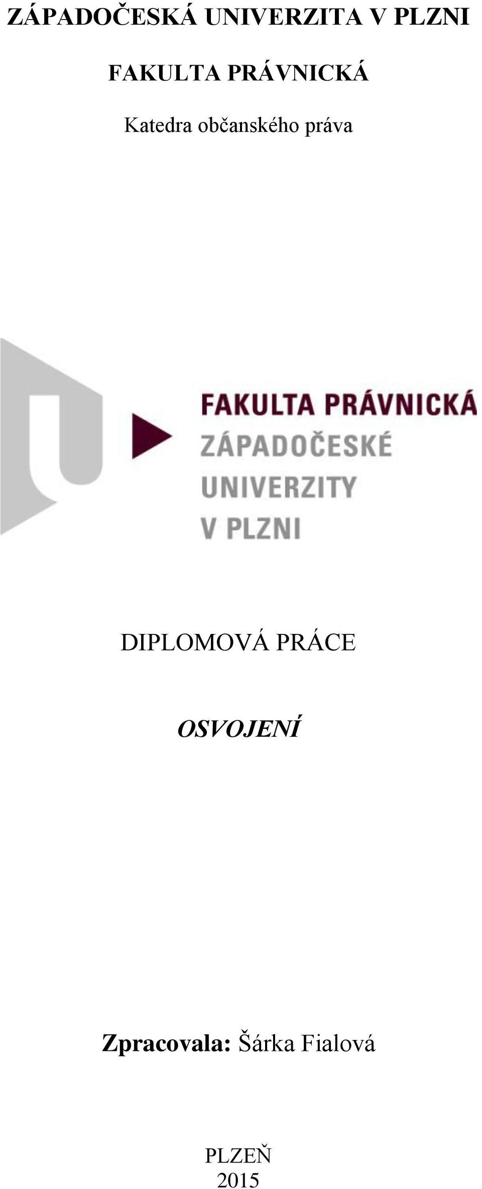 občanského práva DIPLOMOVÁ PRÁCE