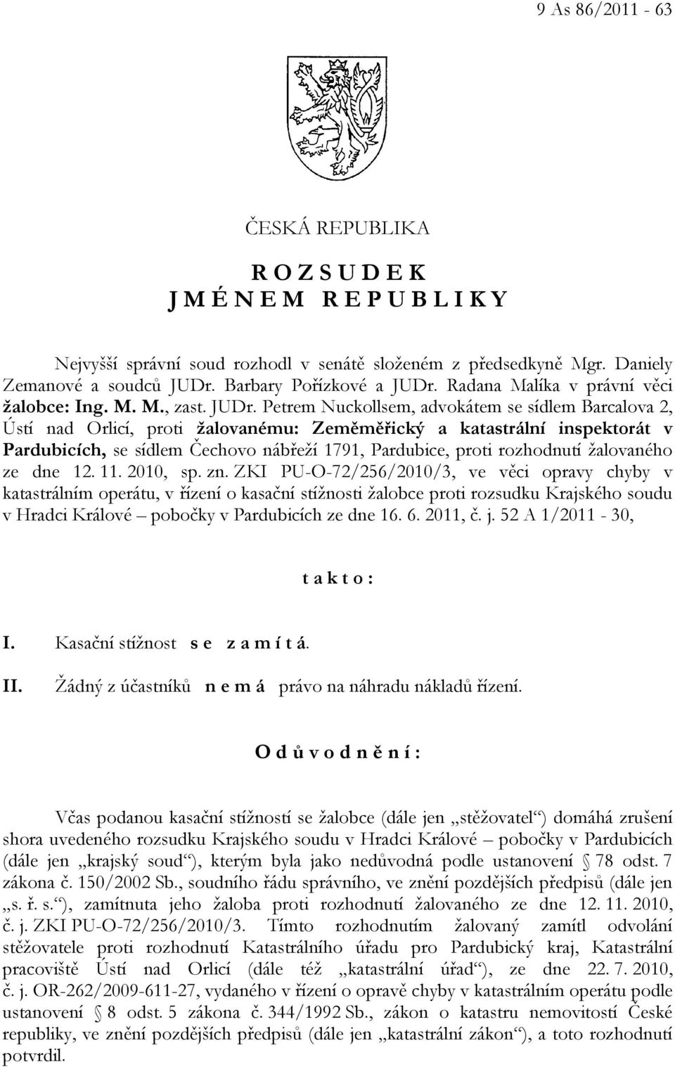 Radana Malíka v právní věci žalobce: Ing. M. M., zast. JUDr.