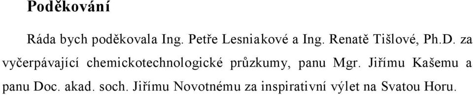 za vyčerpávající chemickotechnologické průzkumy, panu Mgr.