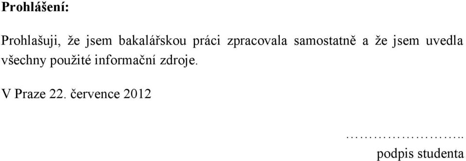 že jsem uvedla všechny použité informační