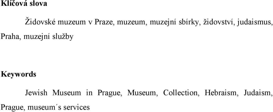 muzejní služby Keywords Jewish Museum in Prague,