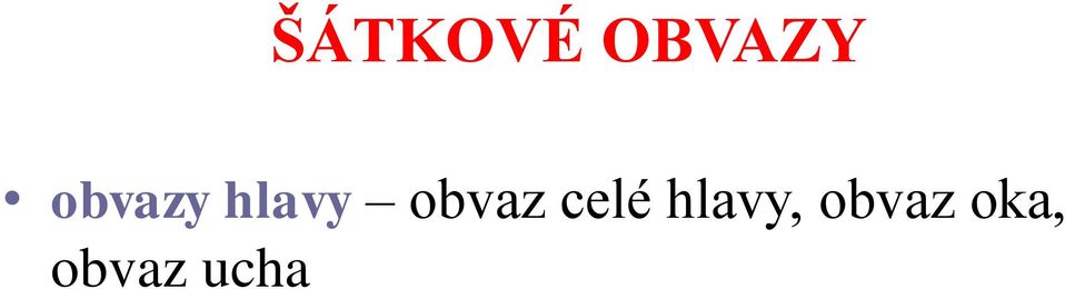 obvaz celé