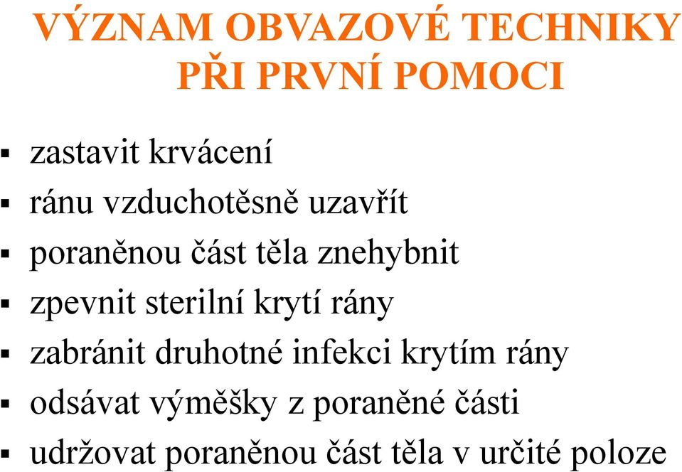 sterilní krytí rány zabránit druhotné infekci krytím rány