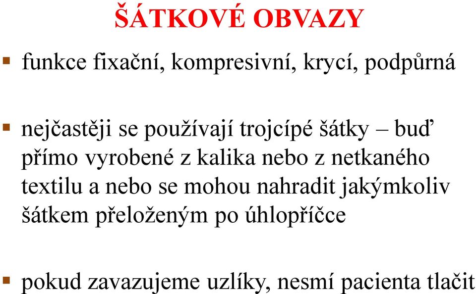 nebo z netkaného textilu a nebo se mohou nahradit jakýmkoliv