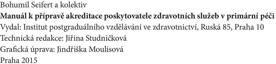 postgraduálního vzdělávání ve zdravotnictví, Ruská 85, Praha 10