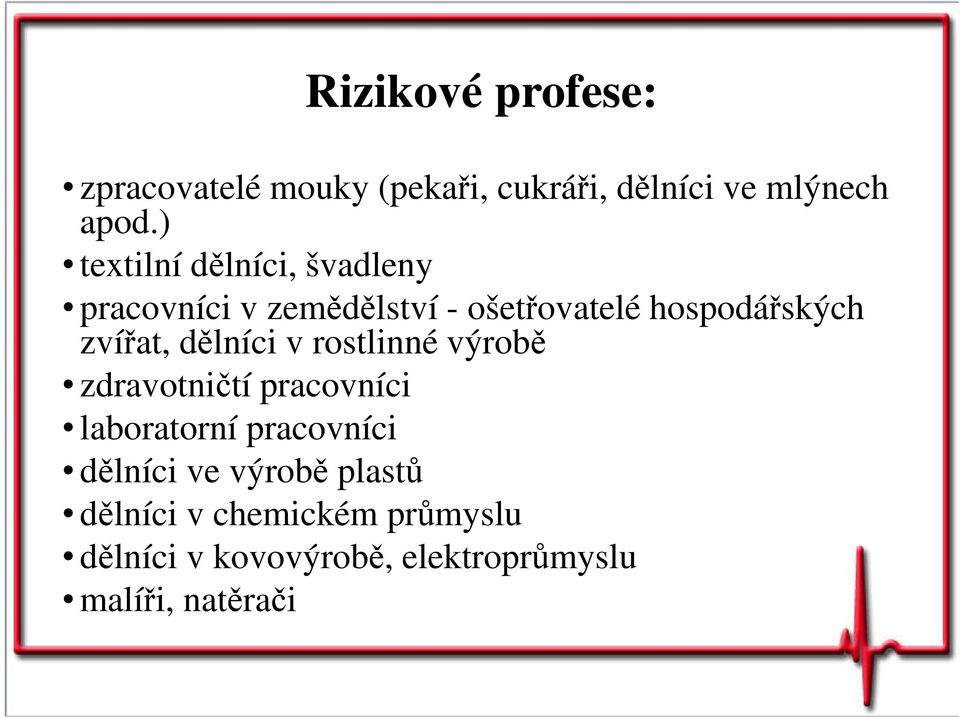 zvířat, dělníci v rostlinné výrobě zdravotničtí pracovníci laboratorní pracovníci