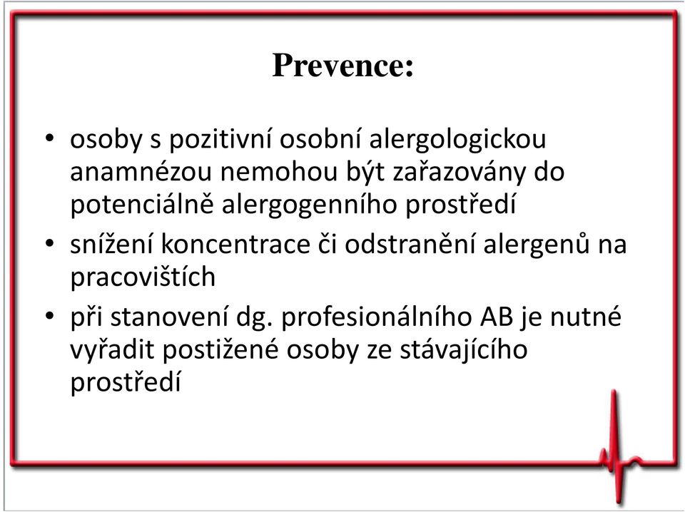koncentrace či odstranění alergenů na pracovištích při stanovení dg.