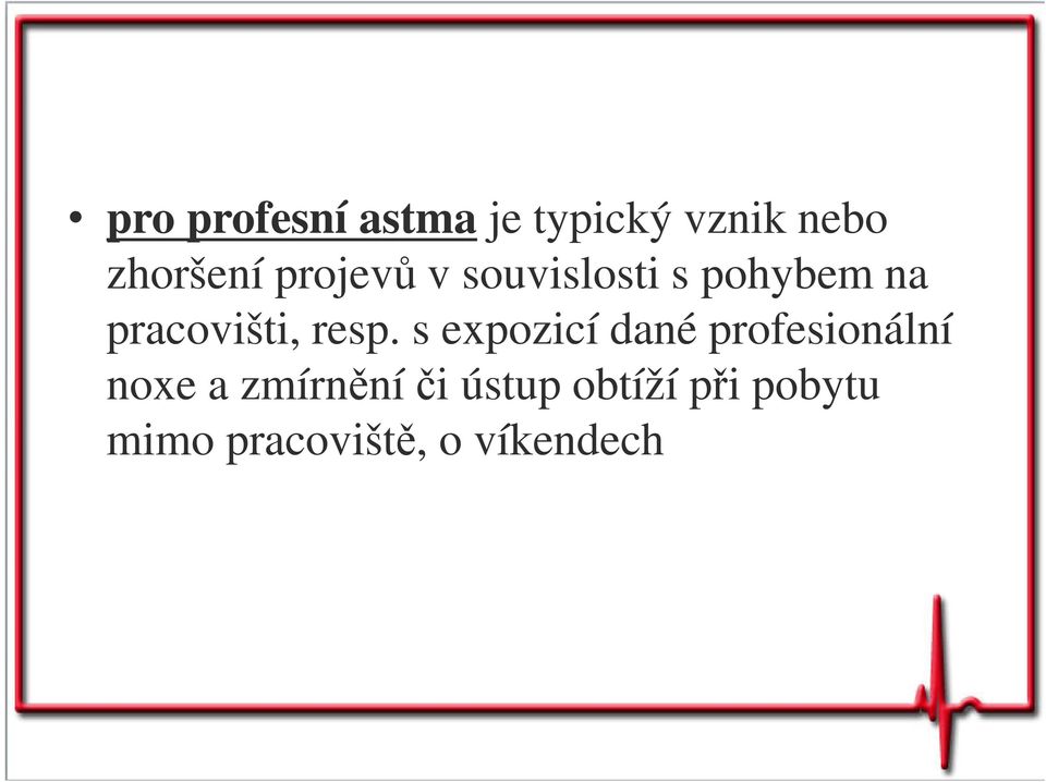 resp. s expozicí dané profesionální noxe a