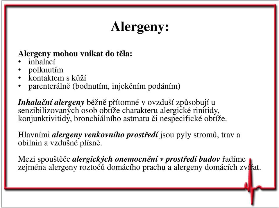 bronchiálního astmatu či nespecifické obtíže.