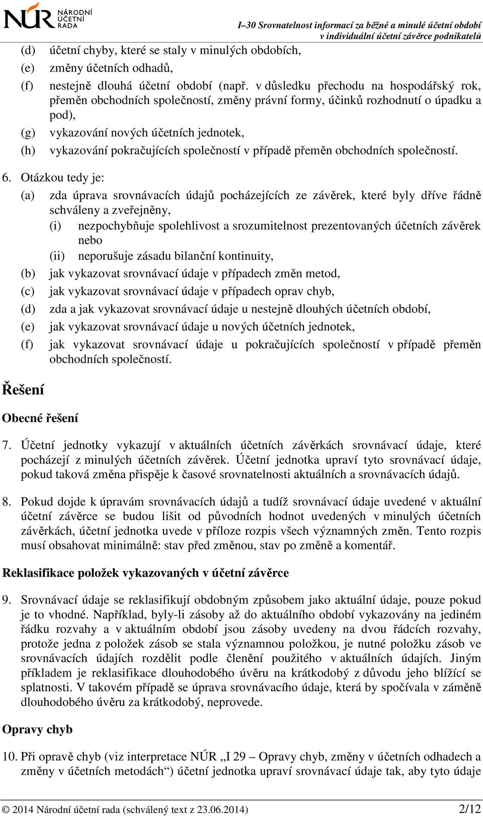 společností v případě přeměn obchodních společností. 6.