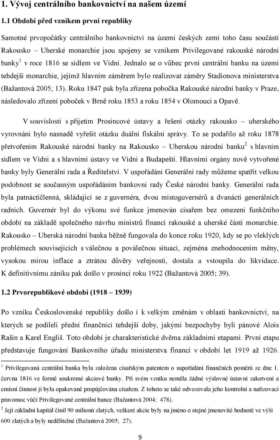 národní banky 1 v roce 1816 se sídlem ve Vídni.