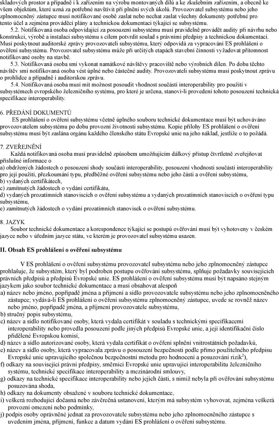 týkající se subsystému. 5.2.