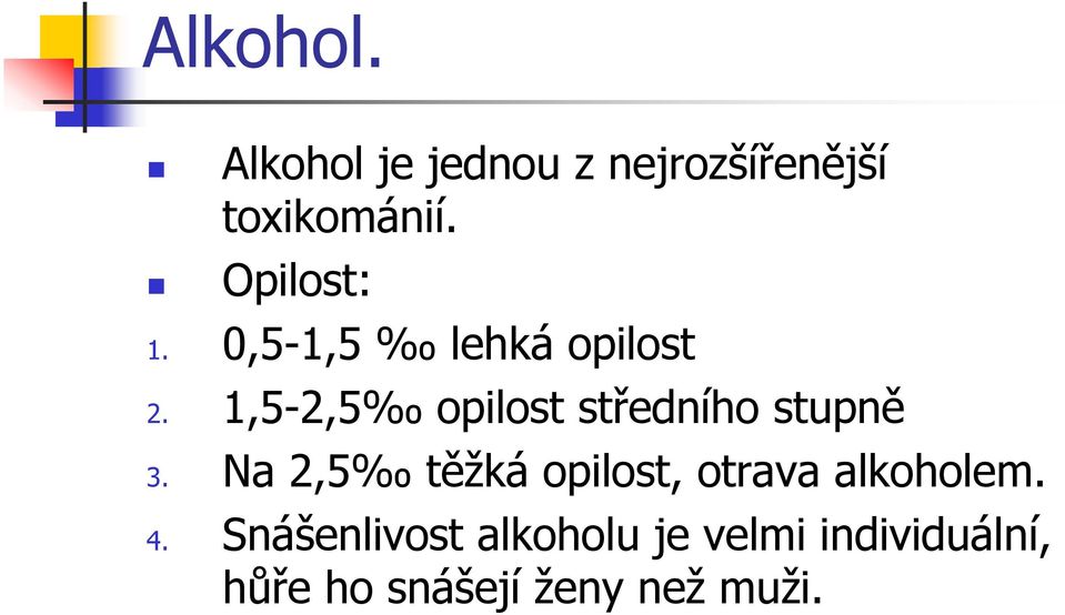 1,5-2,5 opilost středního stupně 3.