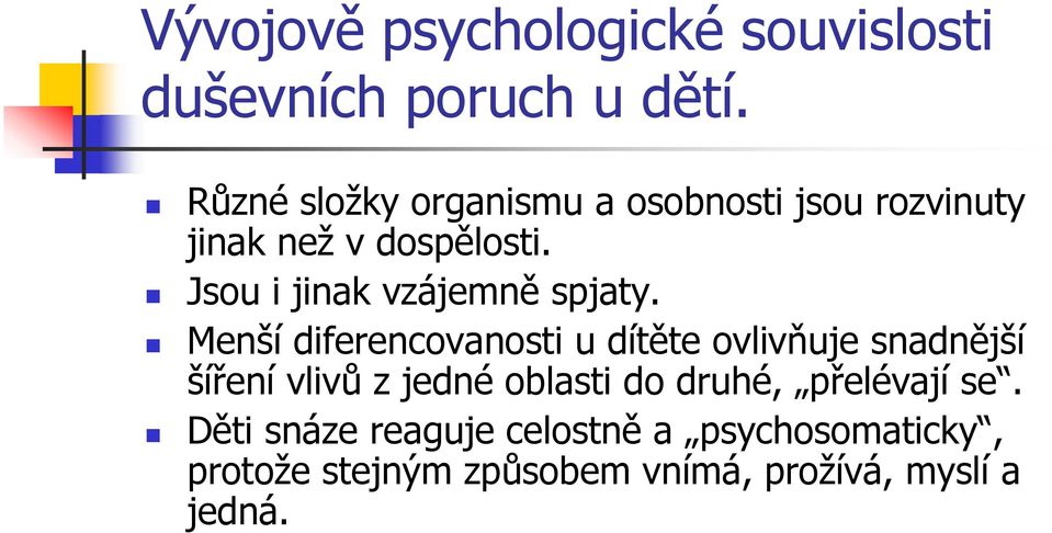 Jsou i jinak vzájemně spjaty.