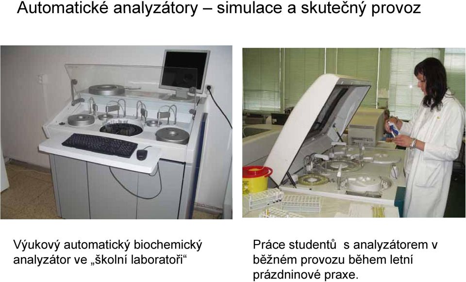 analyzátor ve školní laboratoři Práce studentů