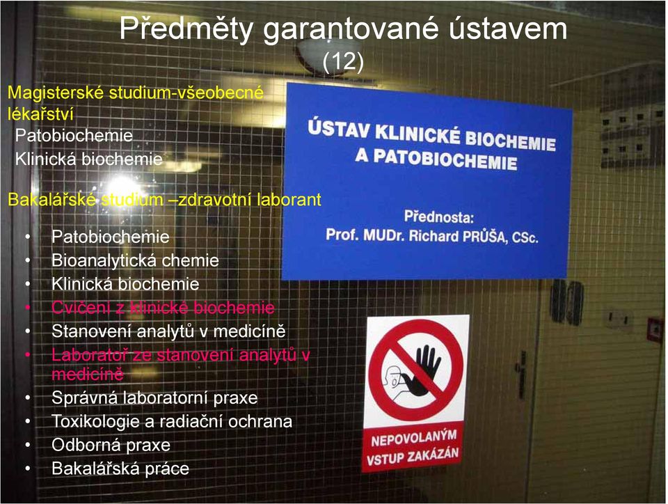 biochemie Cvičení z klinické biochemie Stanovení analytů v medicíně Laboratoř ze stanovení