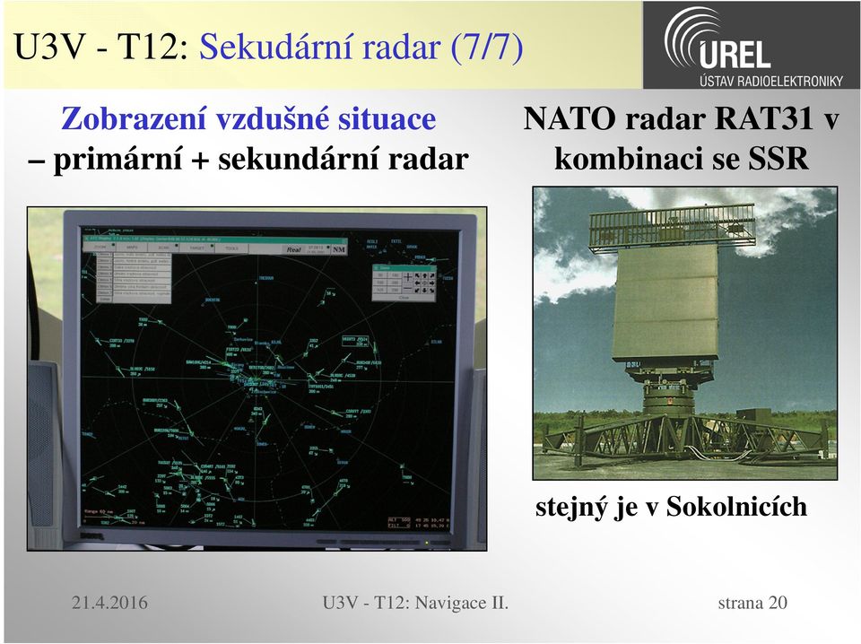 NATO radar RAT31 v kombinaci se SSR stejný je v