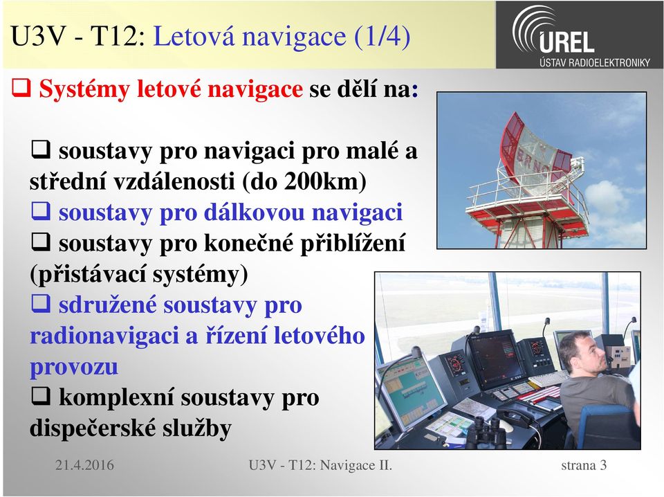 konečné přiblížení (přistávací systémy) sdružené soustavy pro radionavigaci a řízení