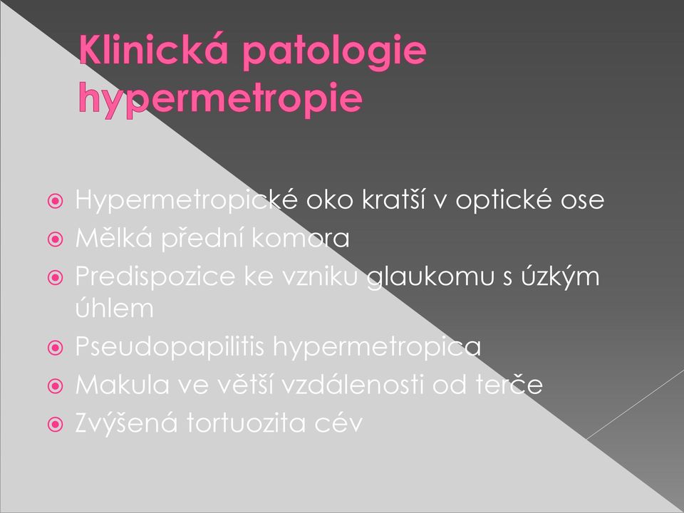 úzkým úhlem Pseudopapilitis hypermetropica Makula