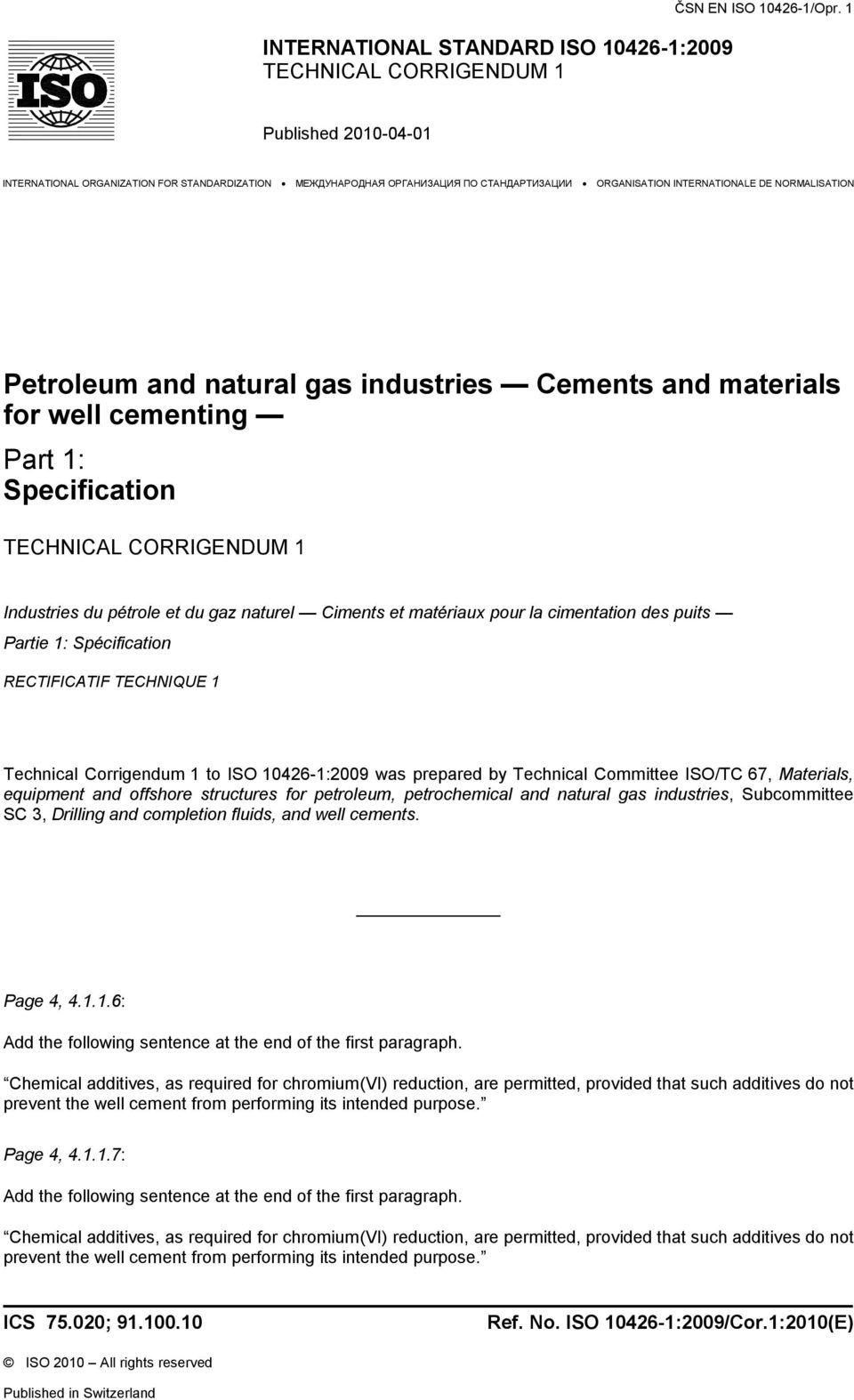 Cements and materials for well cementing Part 1: Specification TECHNICAL CORRIGENDUM 1 Industries du pétrole et du gaz naturel Ciments et matériaux pour la cimentation des puits Partie 1: