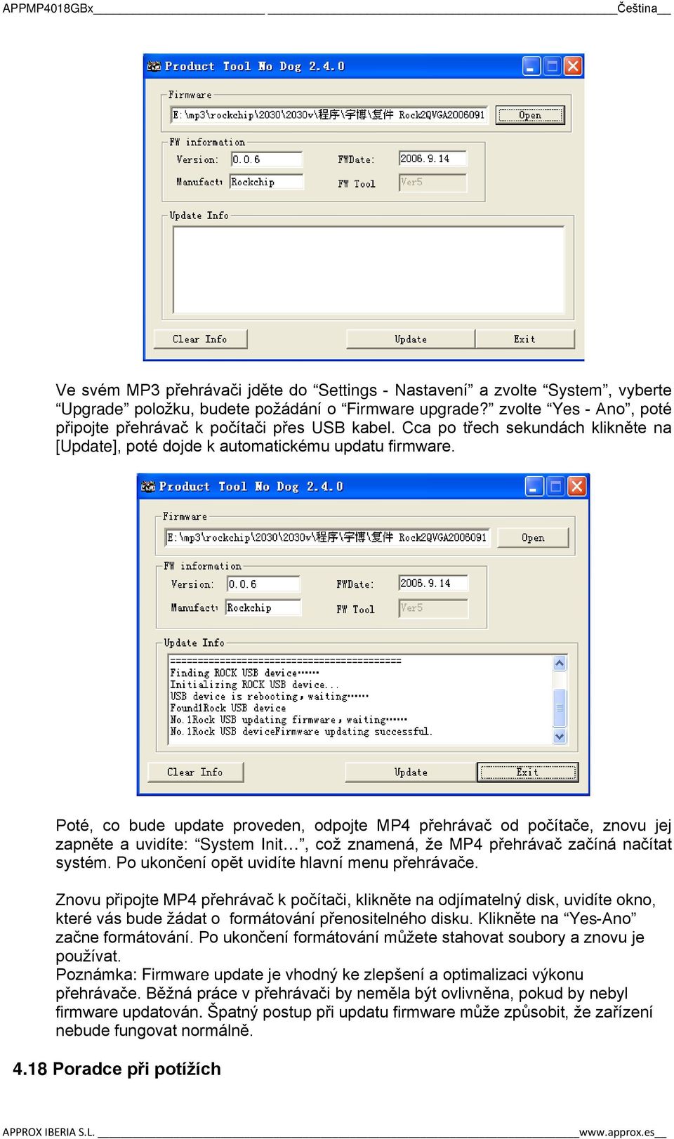 Poté, co bude update proveden, odpojte MP4 přehrávač od počítače, znovu jej zapněte a uvidíte: System Init, což znamená, že MP4 přehrávač začíná načítat systém.