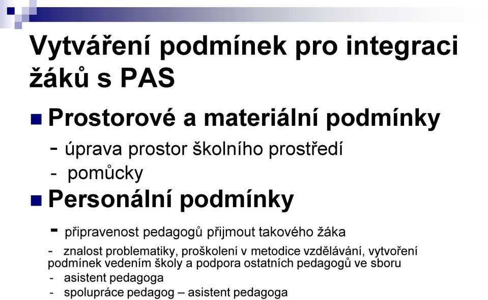 žáka - znalost problematiky, proškolení v metodice vzdělávání, vytvoření podmínek vedením