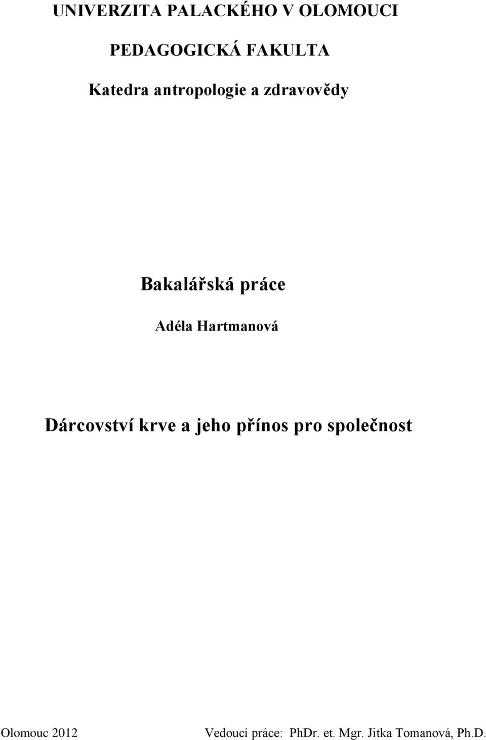 Hartmanová Dárcovství krve a jeho přínos pro společnost