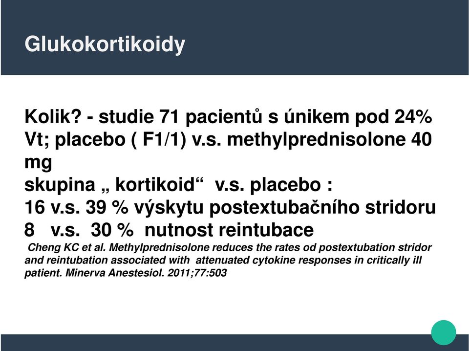 Methylprednisolone reduces the rates od postextubation stridor and reintubation associated with