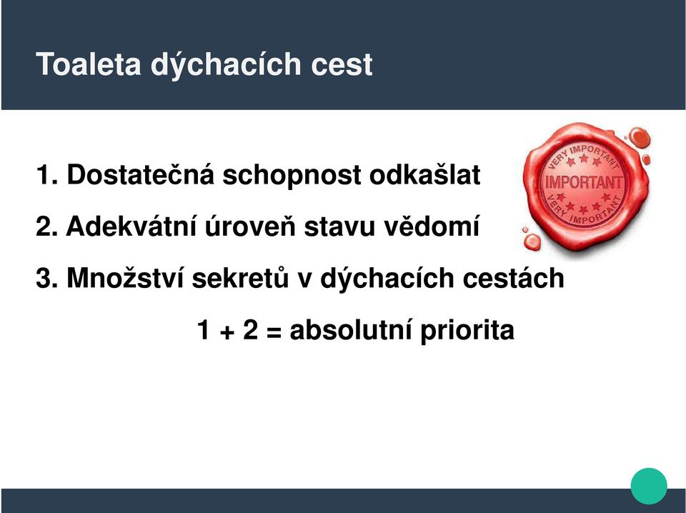 Adekvátní úroveň stavu vědomí 3.