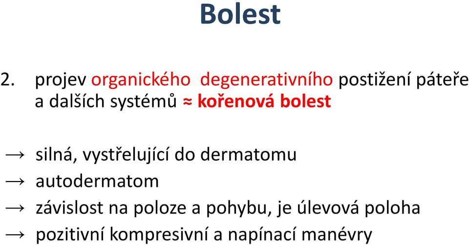 dalších systémů kořenová bolest silná, vystřelující do