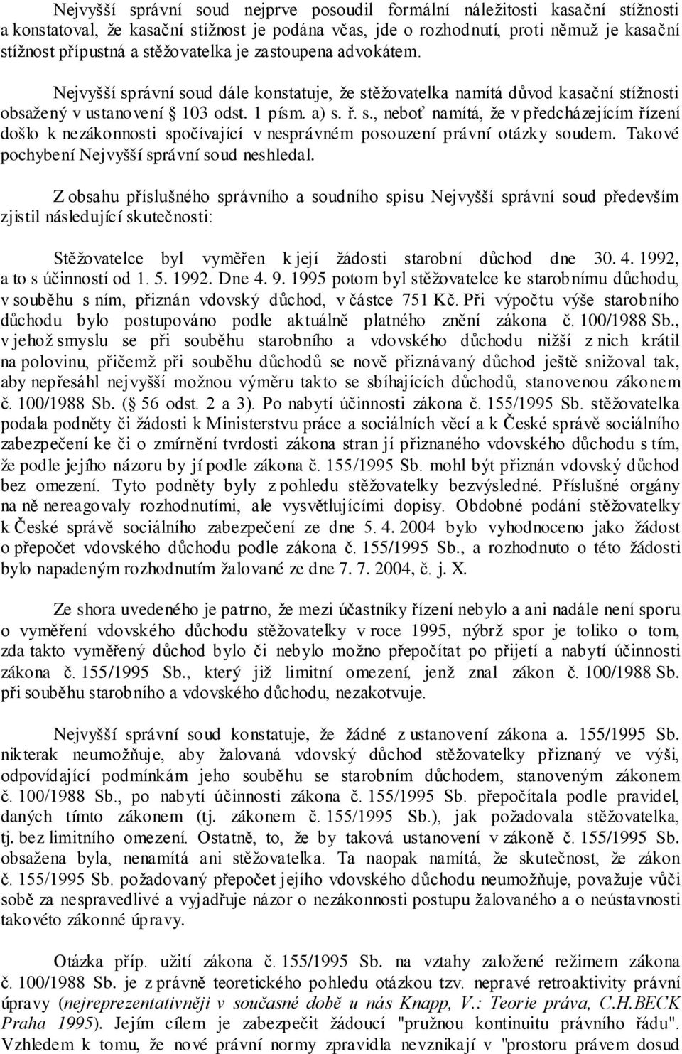 Takové pochybení Nejvyšší správní soud neshledal.