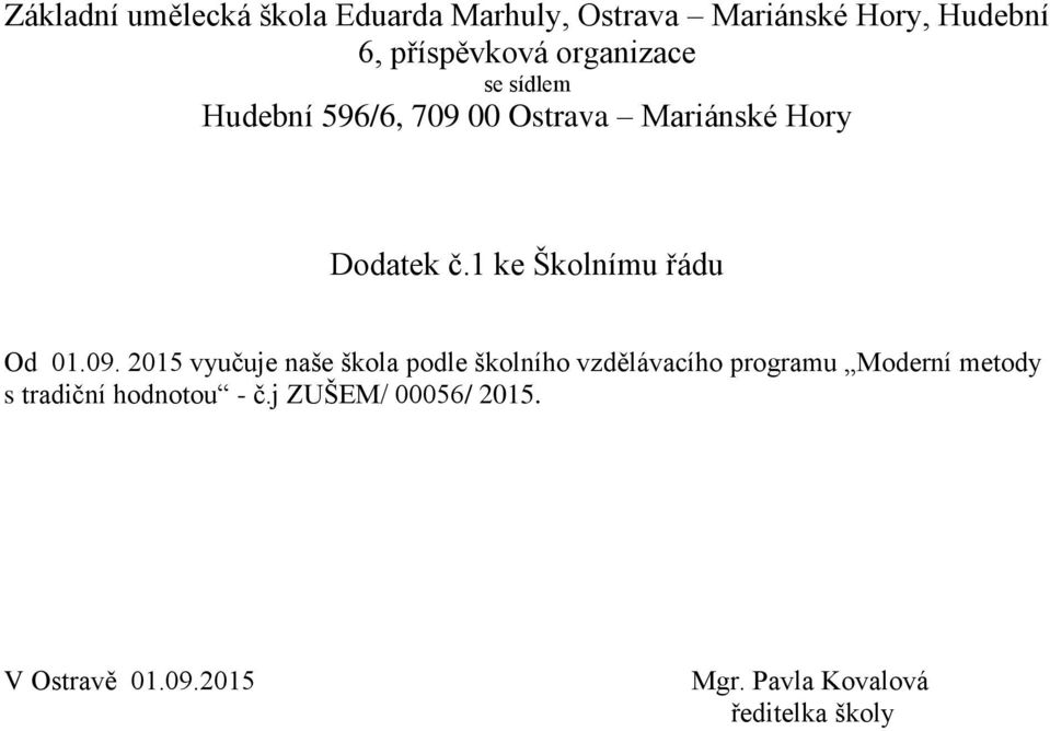 1 ke Školnímu řádu Od 01.09.