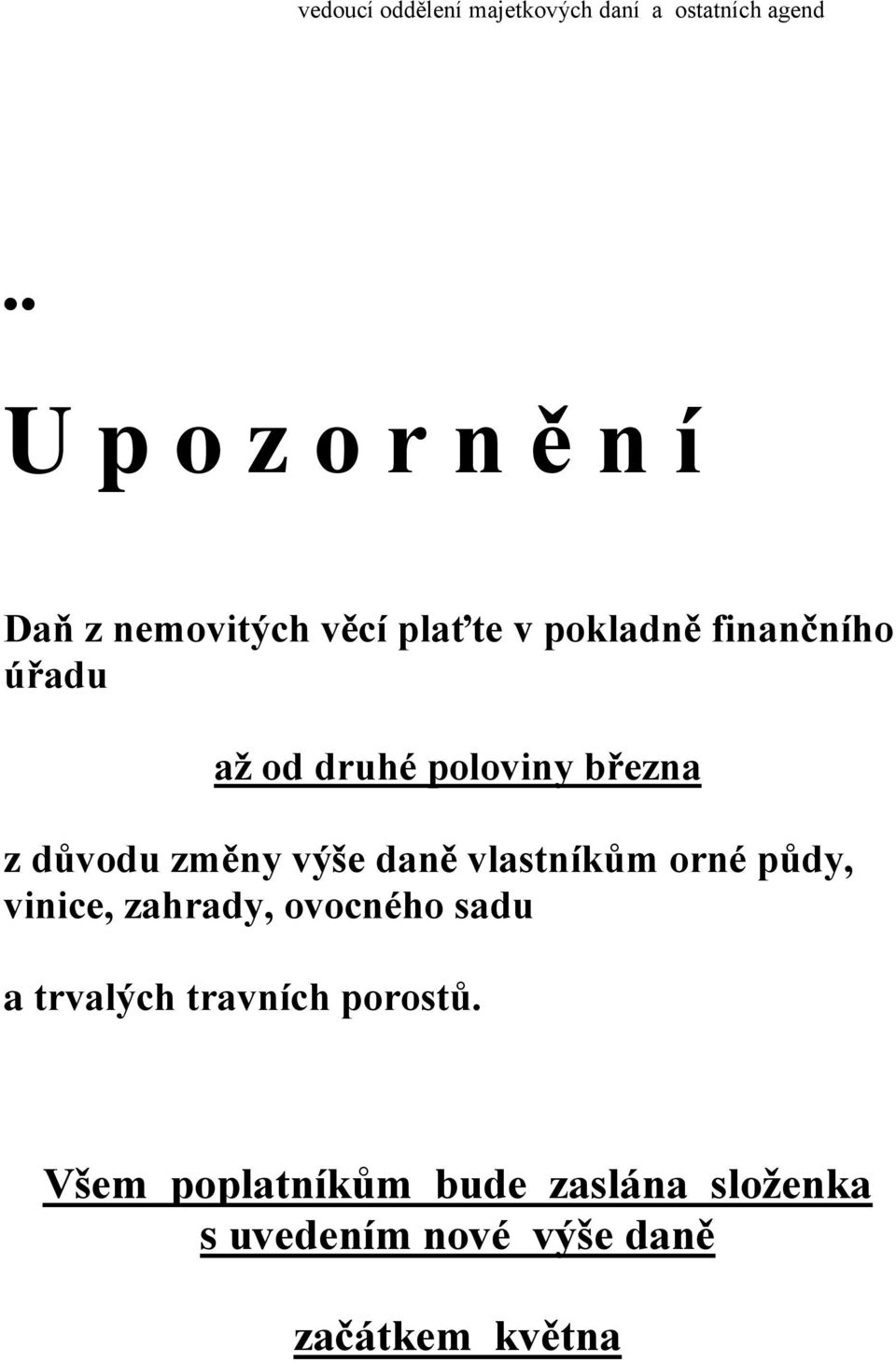 důvodu změny výše daně vlastníkům orné půdy, vinice, zahrady, ovocného sadu a