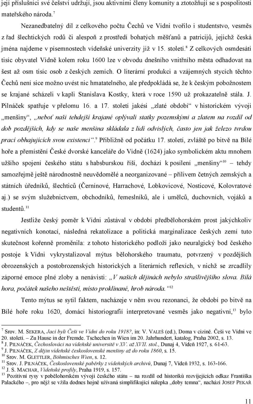 písemnostech vídeňské univerzity již v 15. století.