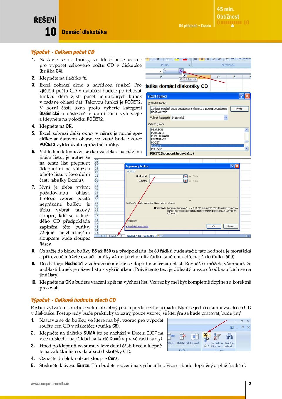 V horní části okna proto vyberte kategorii Statistické a následně v dolní části vyhledejte a klepněte na položku POČET2. 4. Klepněte na OK. 5.