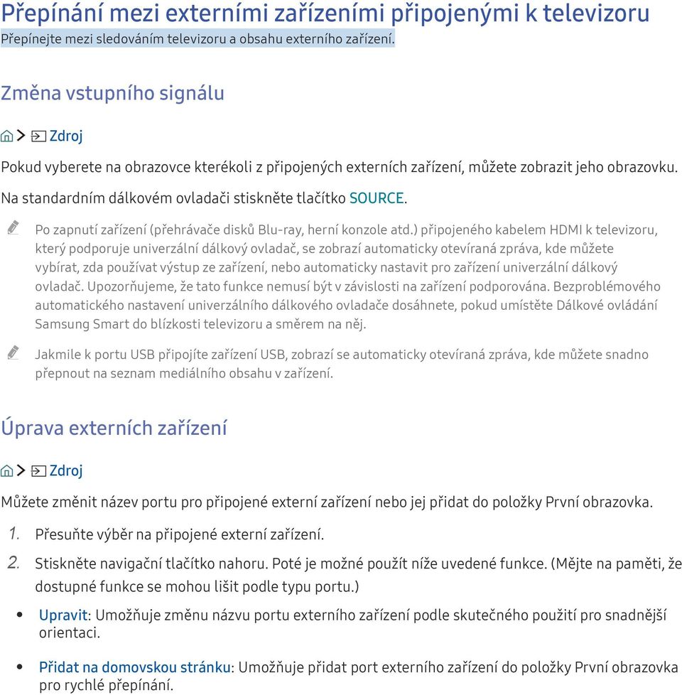 Po zapnutí zařízení (přehrávače disků Blu-ray, herní konzole atd.