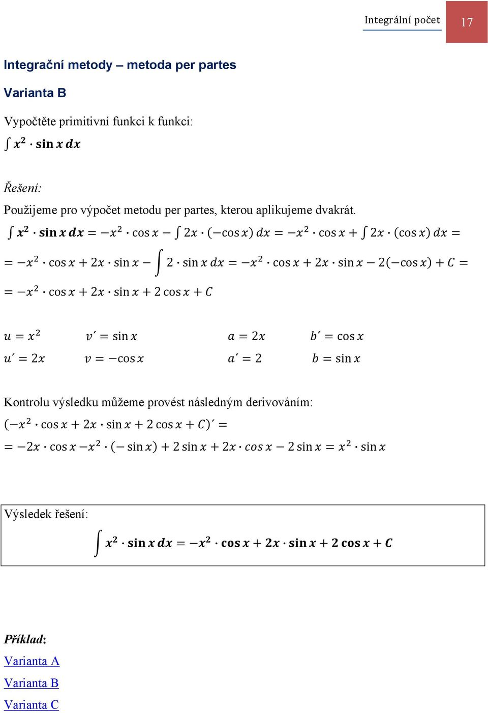 cos 2 cos cos 2 cos cos2 sin2 sin cos2 sin2cos cos2 sin2cos sin 2 cos 2 cos 2 sin Kontrolu výsledku